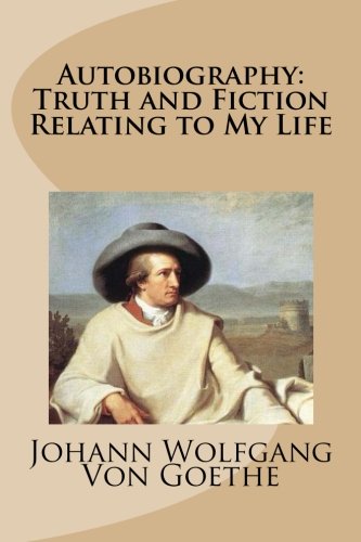Autobiography: Truth and Fiction Relating to My Life Art & Literature