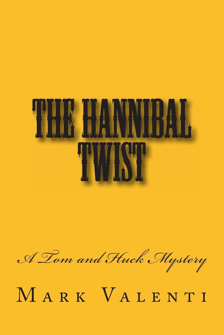 The Hannibal Twist - A Tom and Huck Mystery Humour & Satire