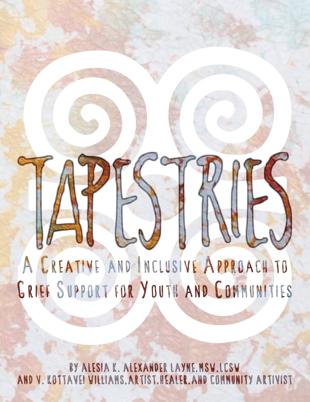 Tapestries: A Creative & Inclusive Approach to Grief Support for Youth & Communities Death & Mourning