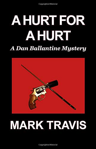 A Hurt For A Hurt (Dan Ballantine Mysteries, Band 10) Detective & CSI