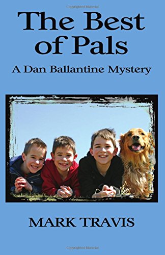 The Best of Pals (Dan Ballantine Mysteries) Detective & CSI