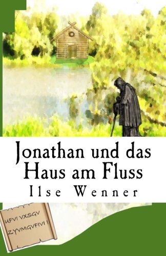 Jonathan und das Haus am Fluss: Ein Abenteuer von der Saar (Jonathan - Abenteuer von der Saar) Novels & Short Stories