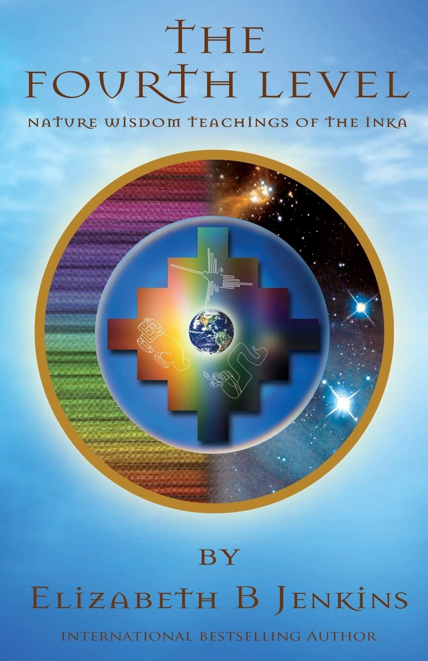 The Fourth Level: Nature Wisdom Teachings of the Inka Health, Nutrition & Fitness