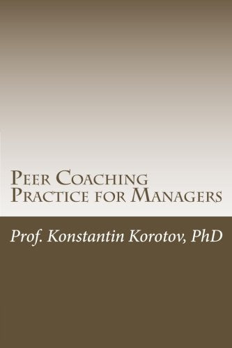 Peer Coaching Practice for Managers: An Executive Education Companion Business, Finance & Career