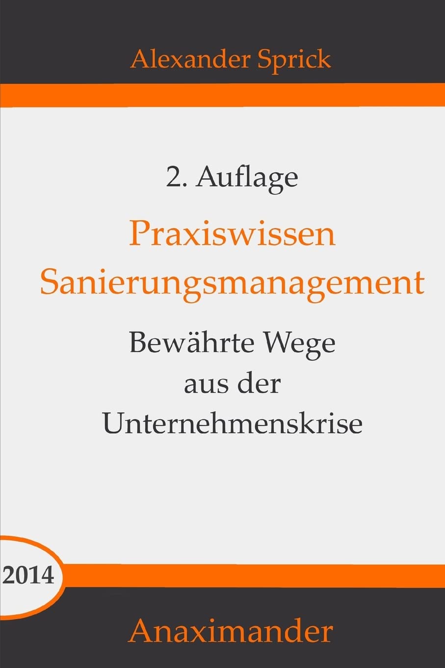 Praxiswissen Sanierungsmanagement: Bewährte Wege aus der Unternehmenskrise Business, Finance & Career