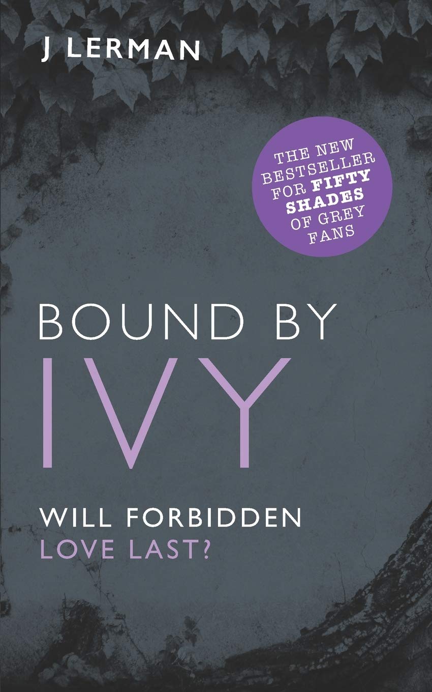 Bound by Ivy: Bestselling Devoted Series (Ivy Series - Teacher Student Romance, Band 3) Eroticism