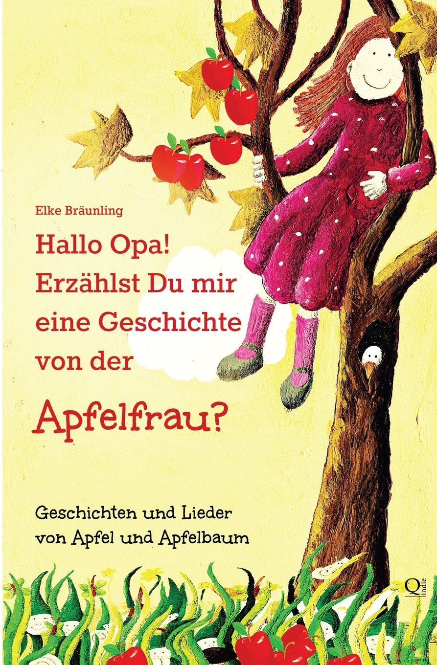 Hallo Opa! Erzählst Du mir eine Geschichte von der Apfelfrau?: Apfelgeschichten und Lieder Non-fiction