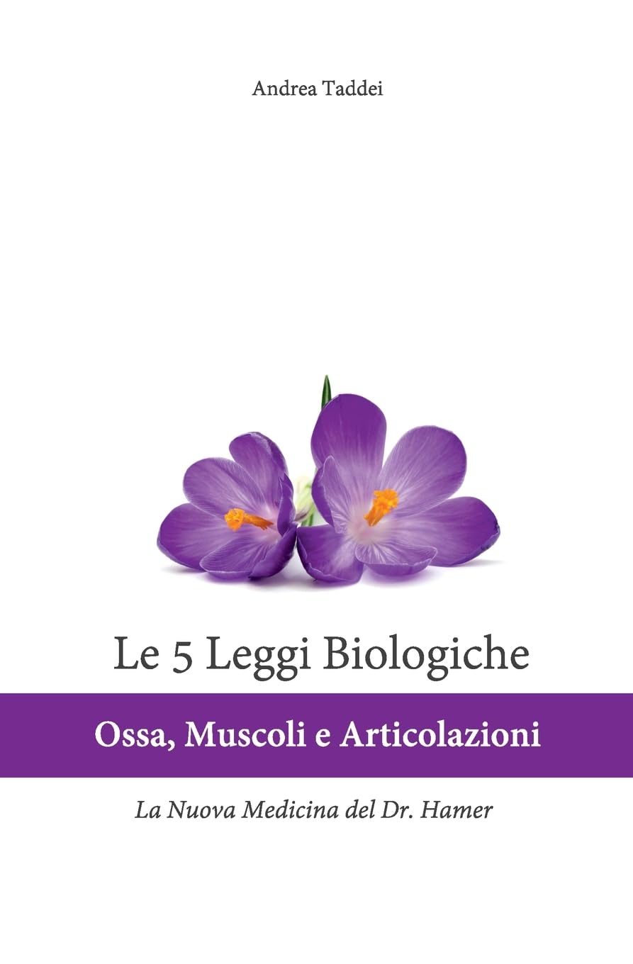 Le 5 Leggi Biologiche Ossa Muscoli e Articolazioni: La Nuova Medicina del Dr. Hamer Medicine