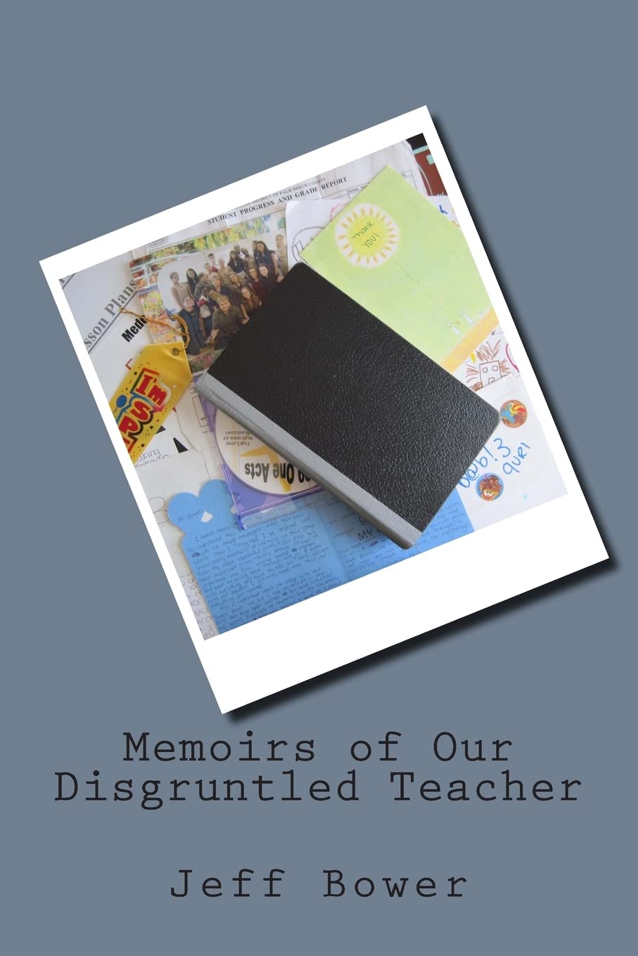 Memoirs of Our Disgruntled Teacher book
