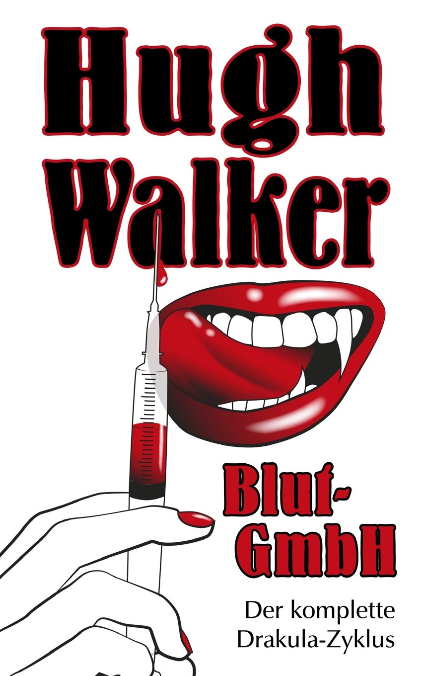 Blut-GmbH: der komplette DRAKULA-Zyklus von Hugh Walker Horror & Mystery