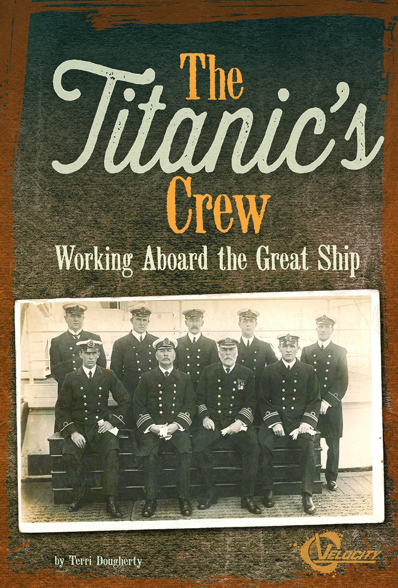 The Titanic's Crew: Working Aboard the Great Ship (Velocity) Non-fiction
