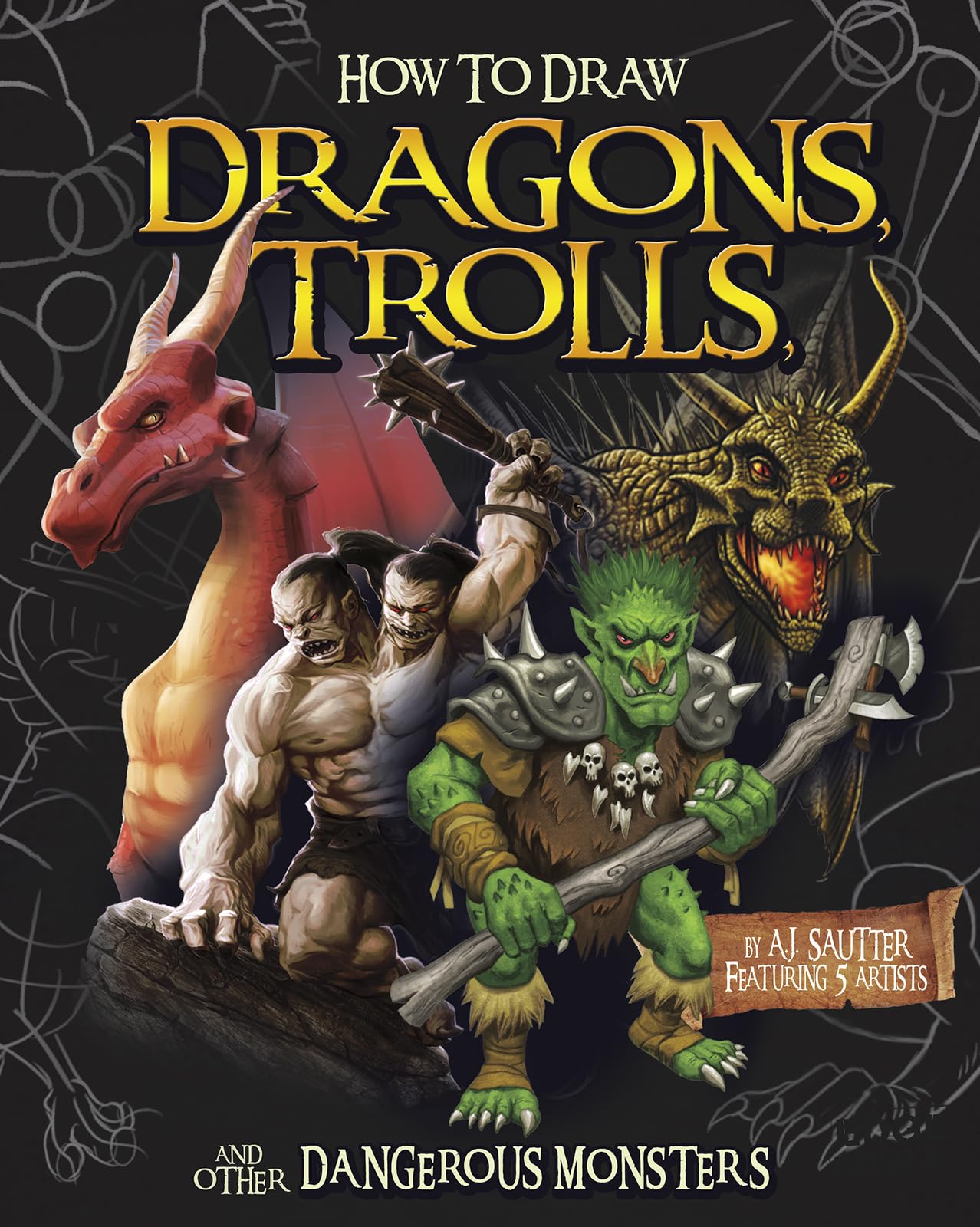 How to Draw Dragons, Trolls, and Other Dangerous Monsters (Drawing Fantasy Creatures) Non-fiction
