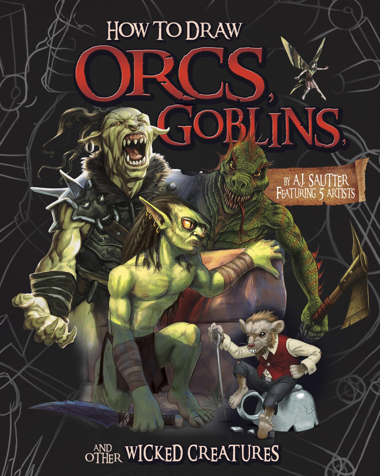 How to Draw Orcs, Goblins, and Other Wicked Creatures (Drawing Fantasy Creatures) Non-fiction