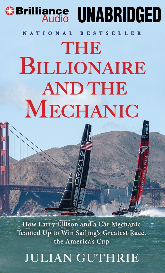 The Billionaire and the Mechanic: How Larry Ellison and a Car Mechanic Teamed Up to Win Sailing's Greatest Race, the America's Cup Leisure & Fun