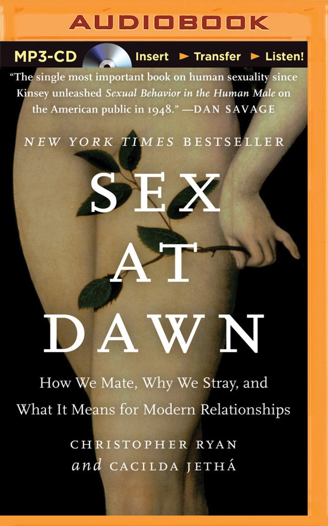 Sex at Dawn: How We Mate, Why We Stray, and What It Means for Modern Relationships Social Sciences