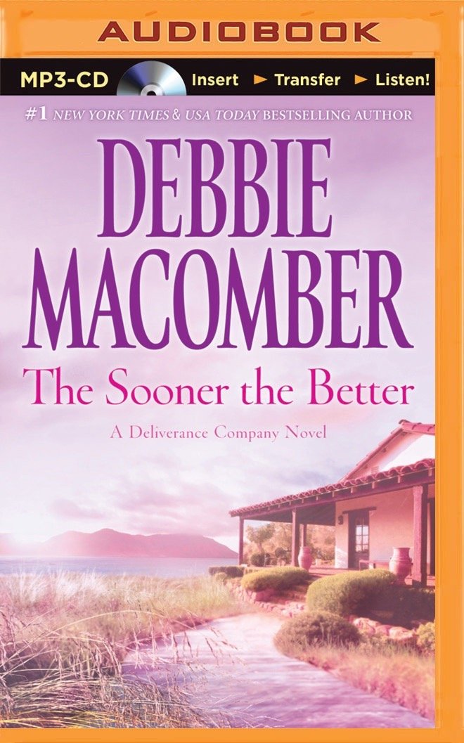 The Sooner the Better (Deliverance Company Series) Contemporary Romance