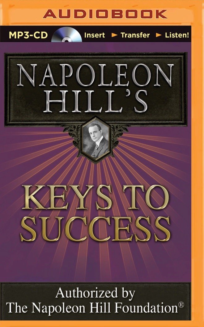 Napoleon Hill's Keys to Success: The 17 Principles of Personal Achievement Business, Finance & Career