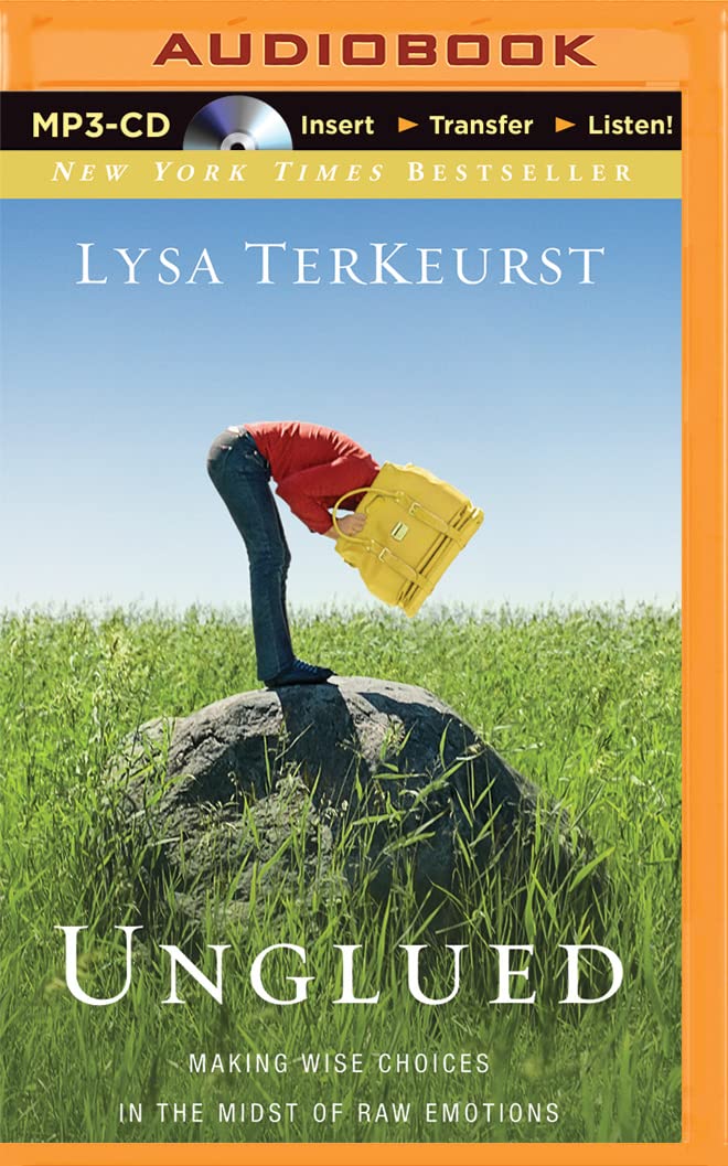 Unglued: Making Wise Choices in the Midst of Raw Emotions Social Sciences