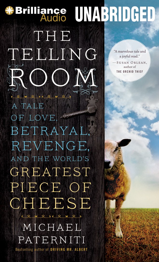 The Telling Room: A Tale of Love, Betrayal, Revenge, and the World's Greatest Piece of Cheese Social Sciences