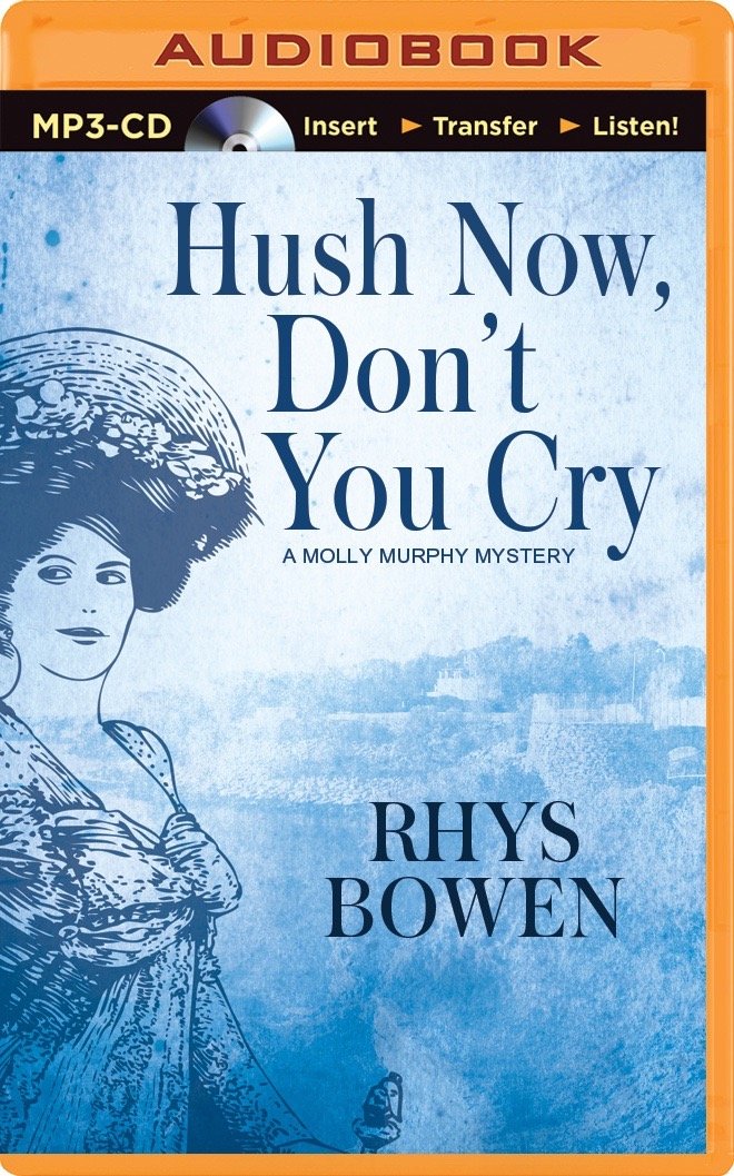 Hush Now, Don't You Cry (Molly Murphy Mystery) Historical Fiction