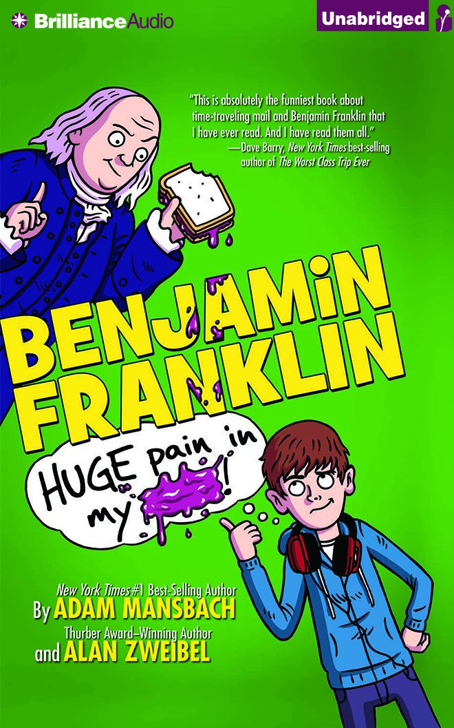 Benjamin Franklin: Huge Pain in My... (Benjamin Franklin, 1, Band 1) Novels & Short Stories