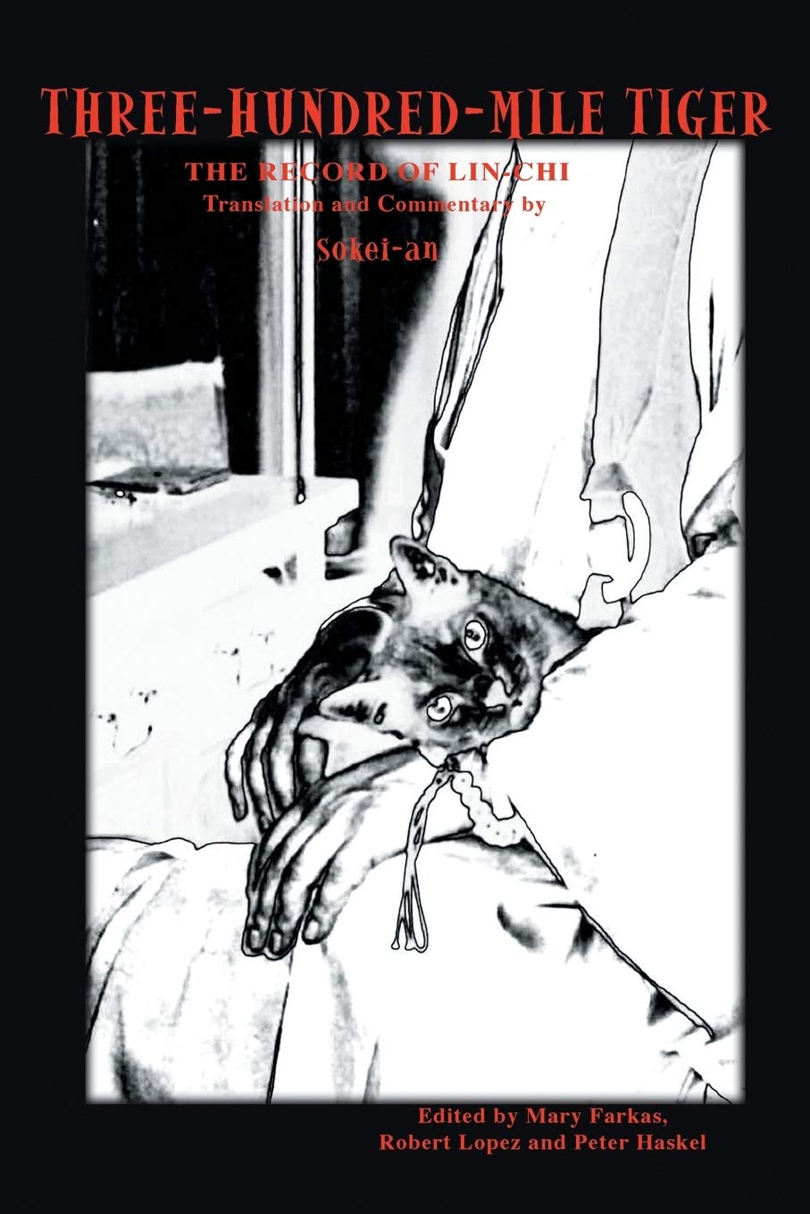 Three-Hundred-Mile Tiger: The Record of Lin-Chi Translation and Commentary by Sokei-An Religion & Esotericism