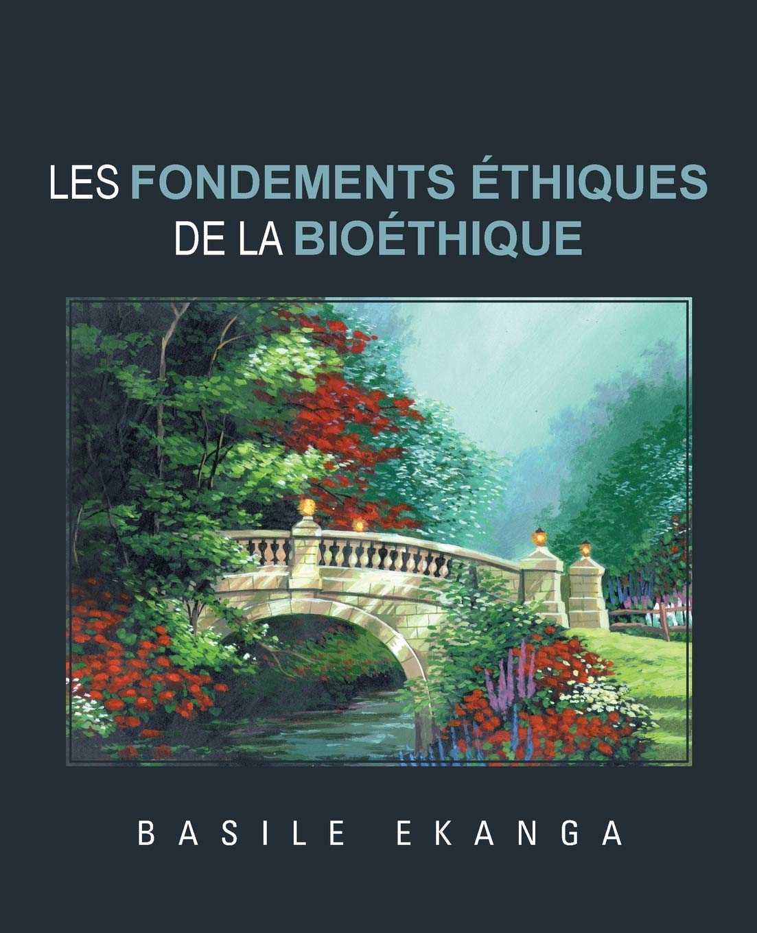 Les Fondements éthiques de la Bioéthique book