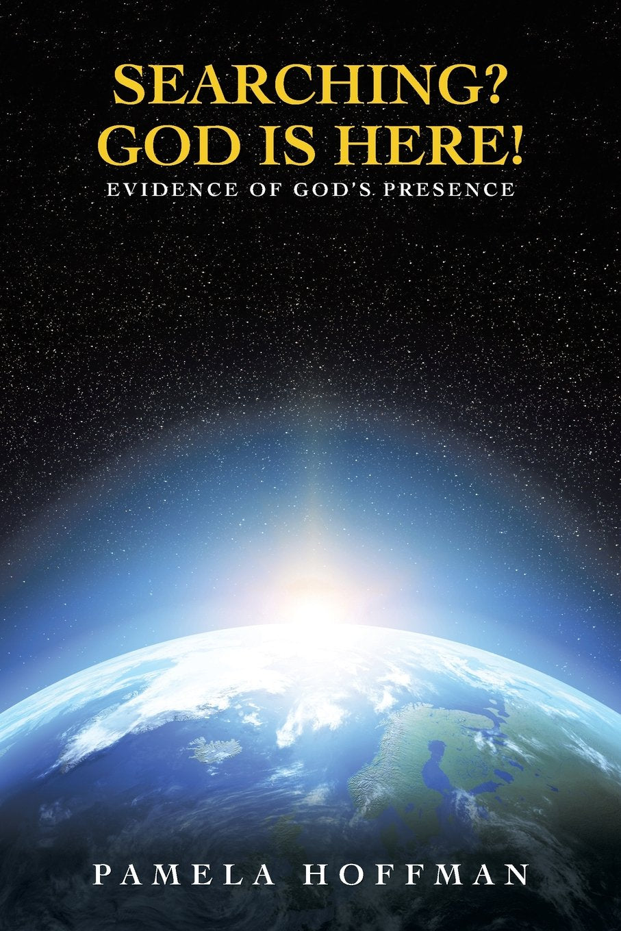 Searching? God Is Here!: Evidence of God's Presence Religion & Esotericism