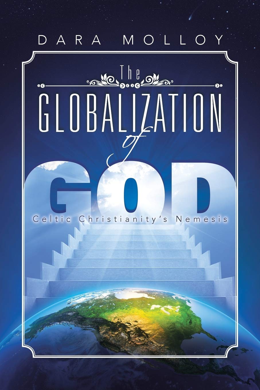 The Globalization of God: Celtic Christianity's Nemesis Historical Fiction
