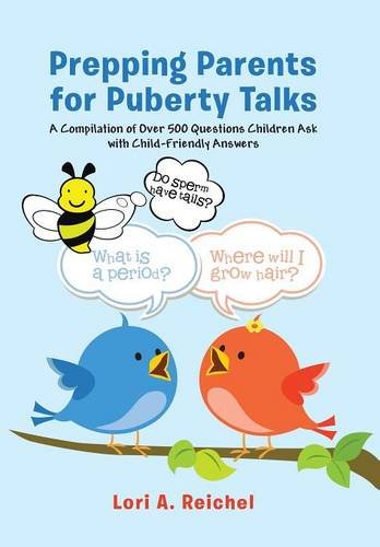 Prepping Parents for Puberty Talks: A Compilation of over 500 Questions Children Ask With Child-friendly Answers Partnership & Love