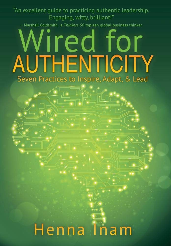 Wired for Authenticity: Seven Practices to Inspire, Adapt, & Lead Business, Finance & Career