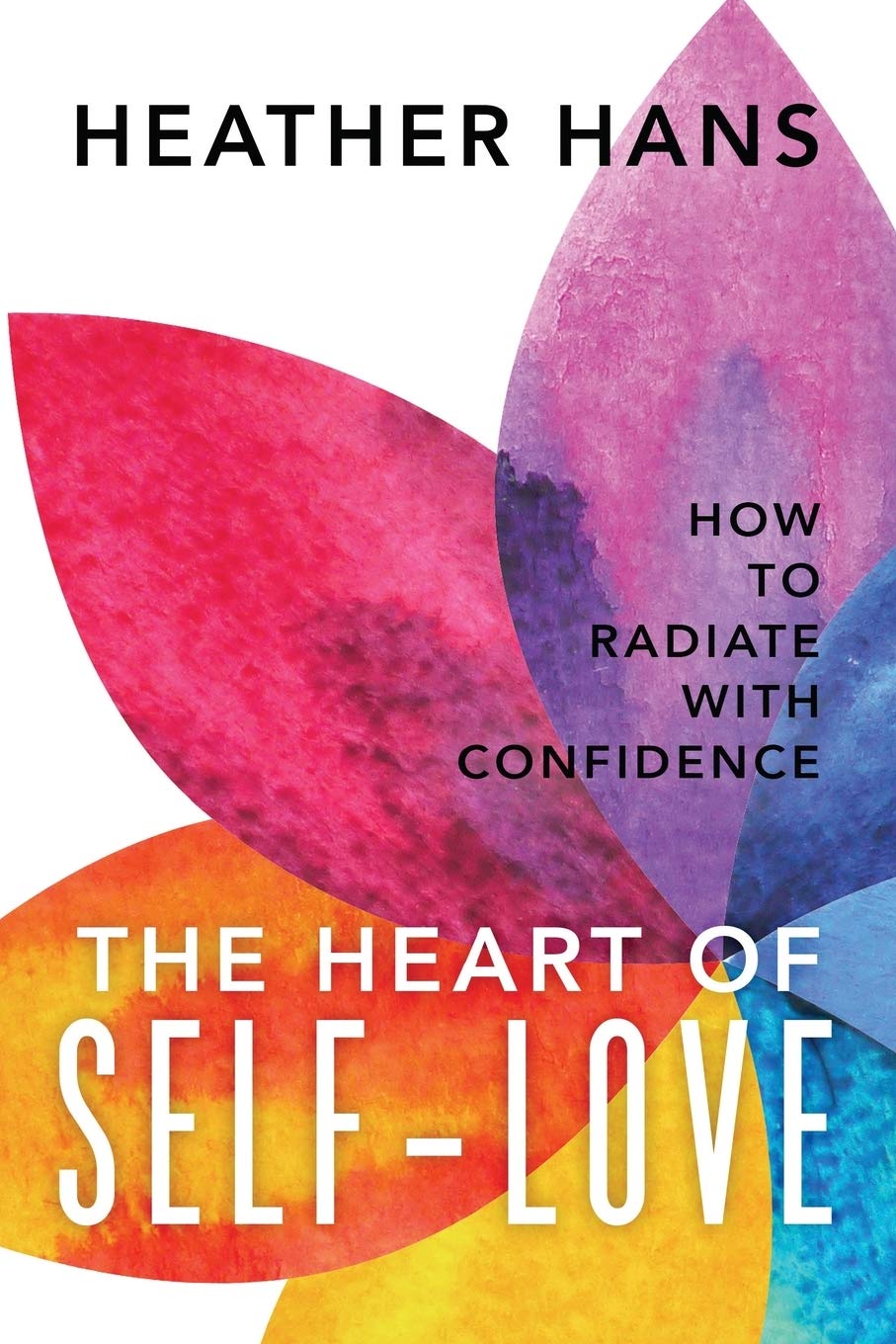 The Heart of Self-Love: How to Radiate with Confidence Business, Finance & Career