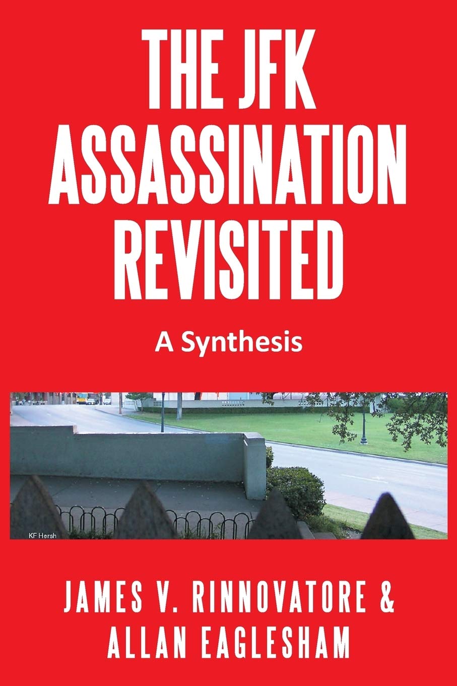 The JFK Assassination Revisited: A Synthesis Politics & History