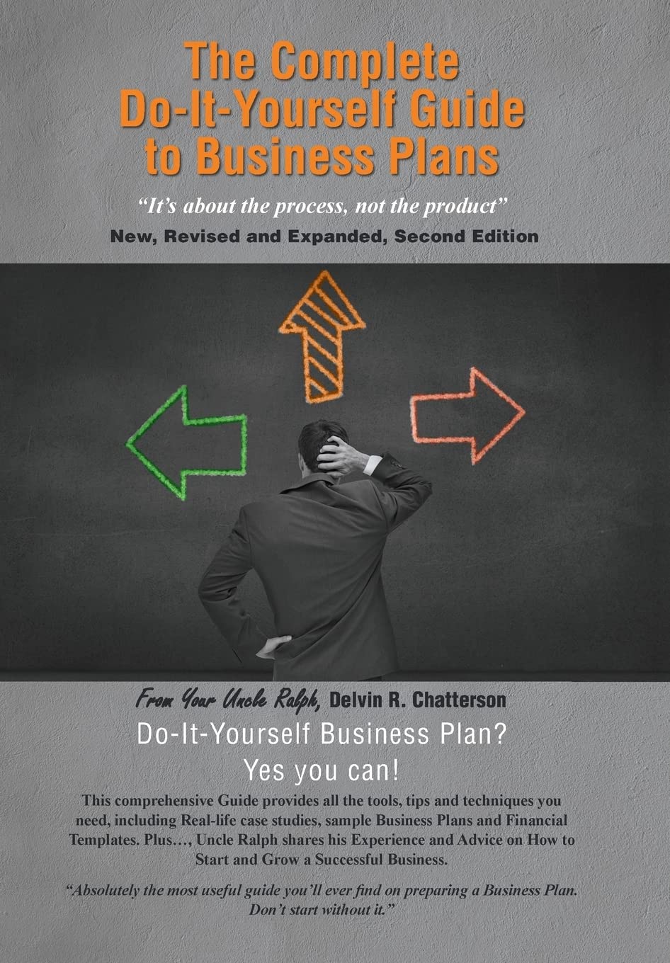 The Complete Do-it-yourself Guide to Business Plans: It’s About the Process, Not the Product Learning & Reference