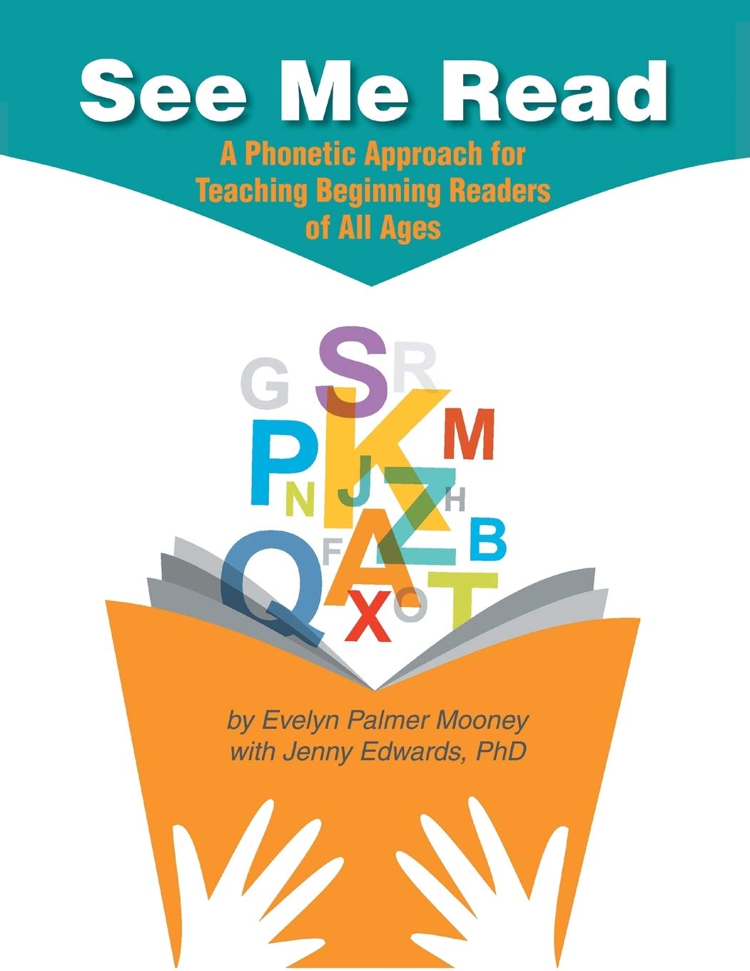 See Me Read: A Phonetic Approach for Teaching Beginning Readers of All Ages Learning & Reference