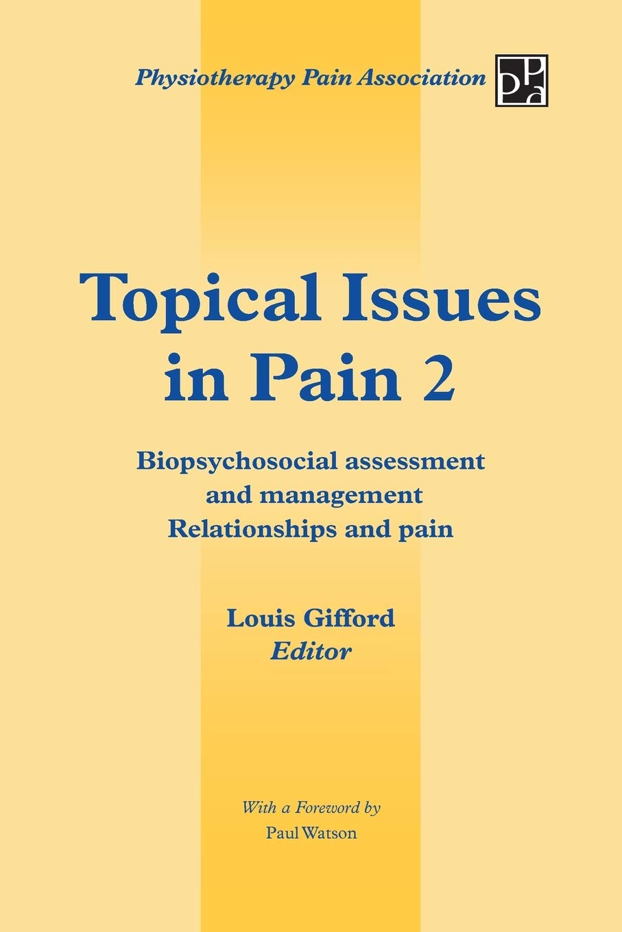 Topical Issues in Pain 2: Biopsychosocial Assessment and Management Relationships and Pain Medicine