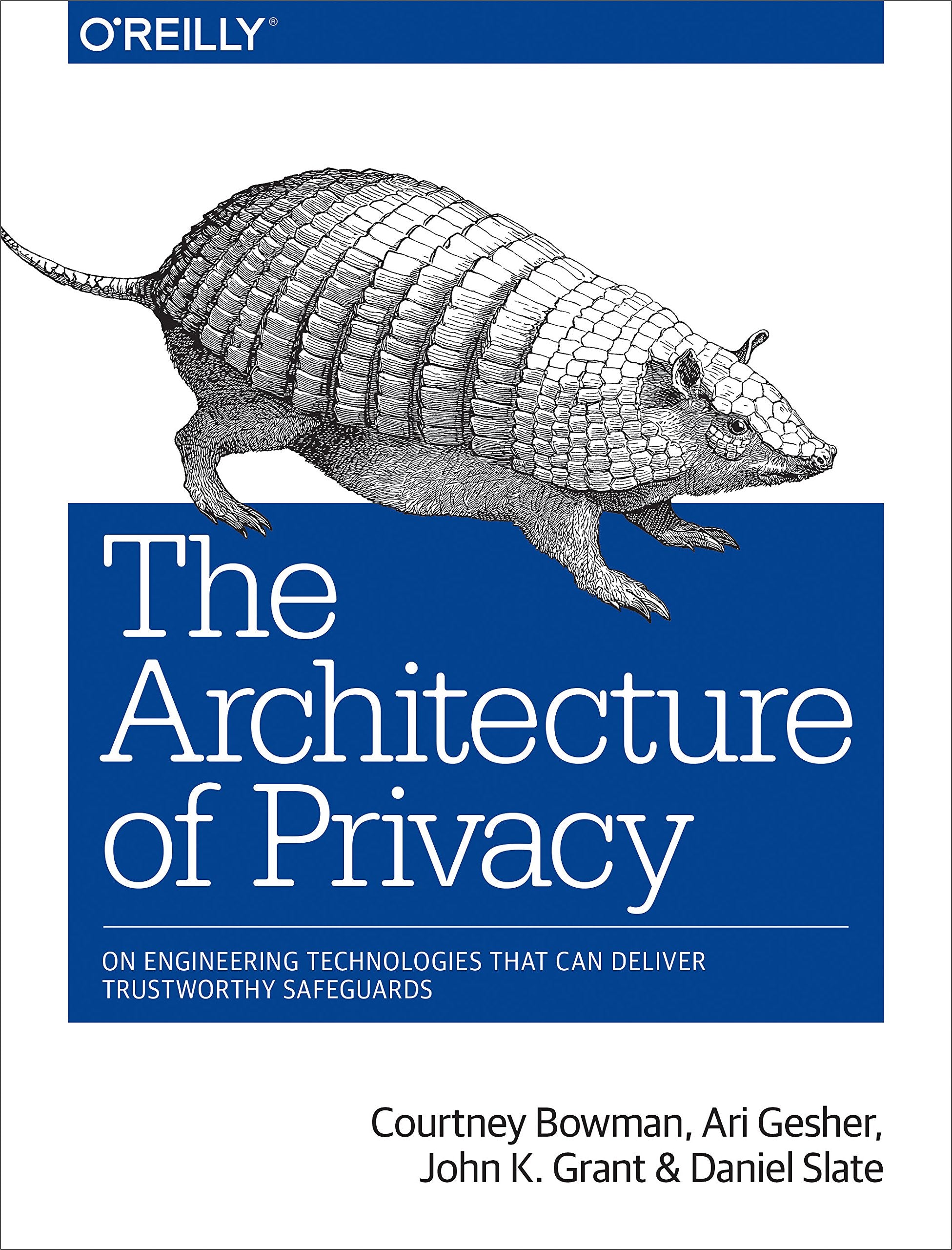 The Architecture of Privacy: On Engineering Technologies That Can Deliver Trustworthy Safeguards Business, Finance & Career