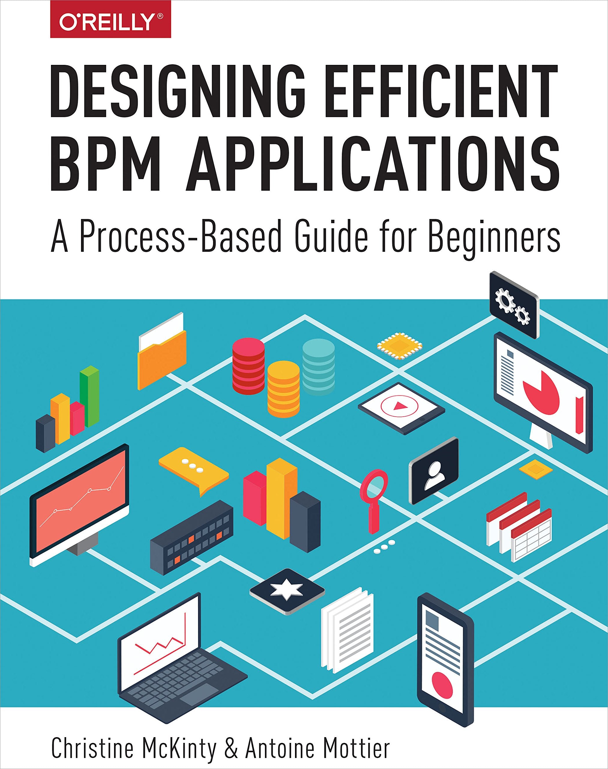 Designing Efficient BPM Applications: A Process-Based Guide for Beginners Business, Finance & Career