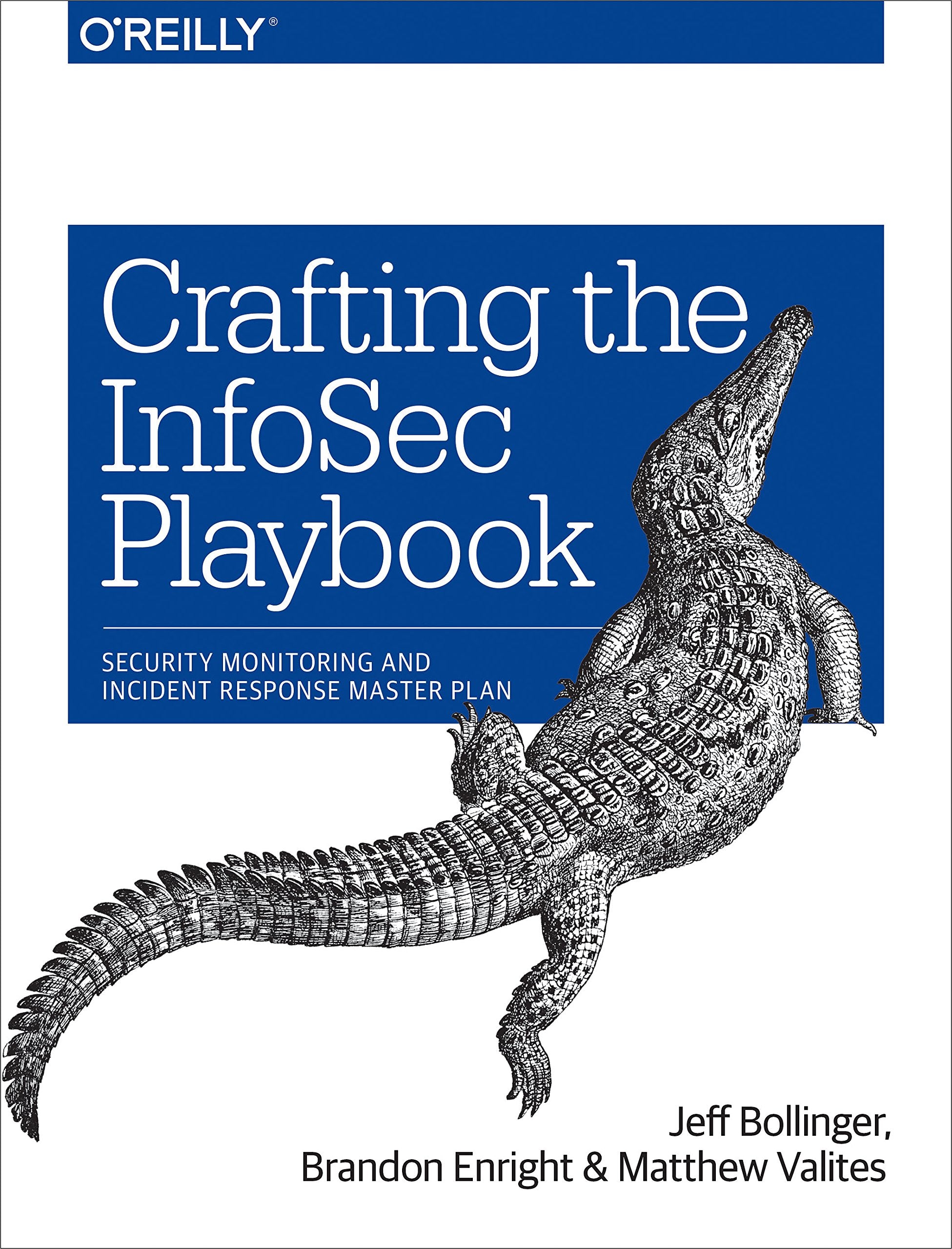 Crafting the Infosec Playbook: Security Monitoring and Incident Response Master Plan book