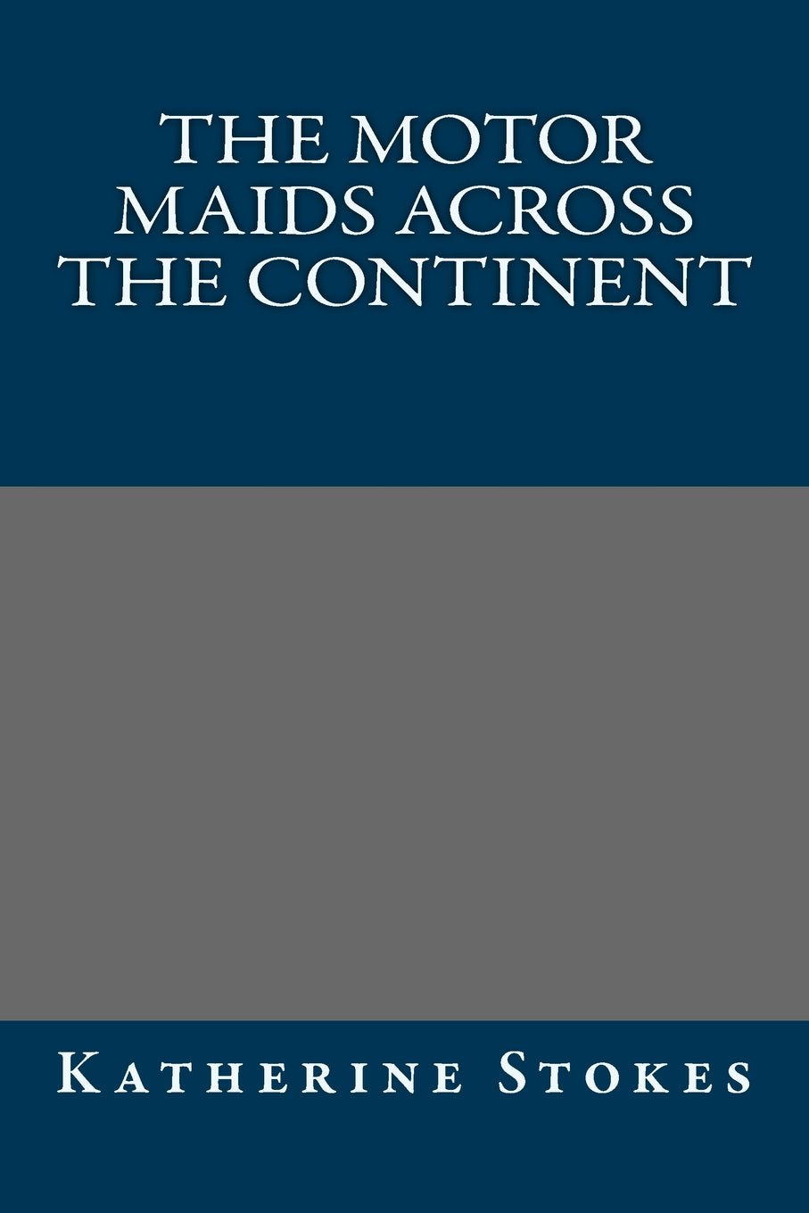 The Motor Maids Across the Continent Classics