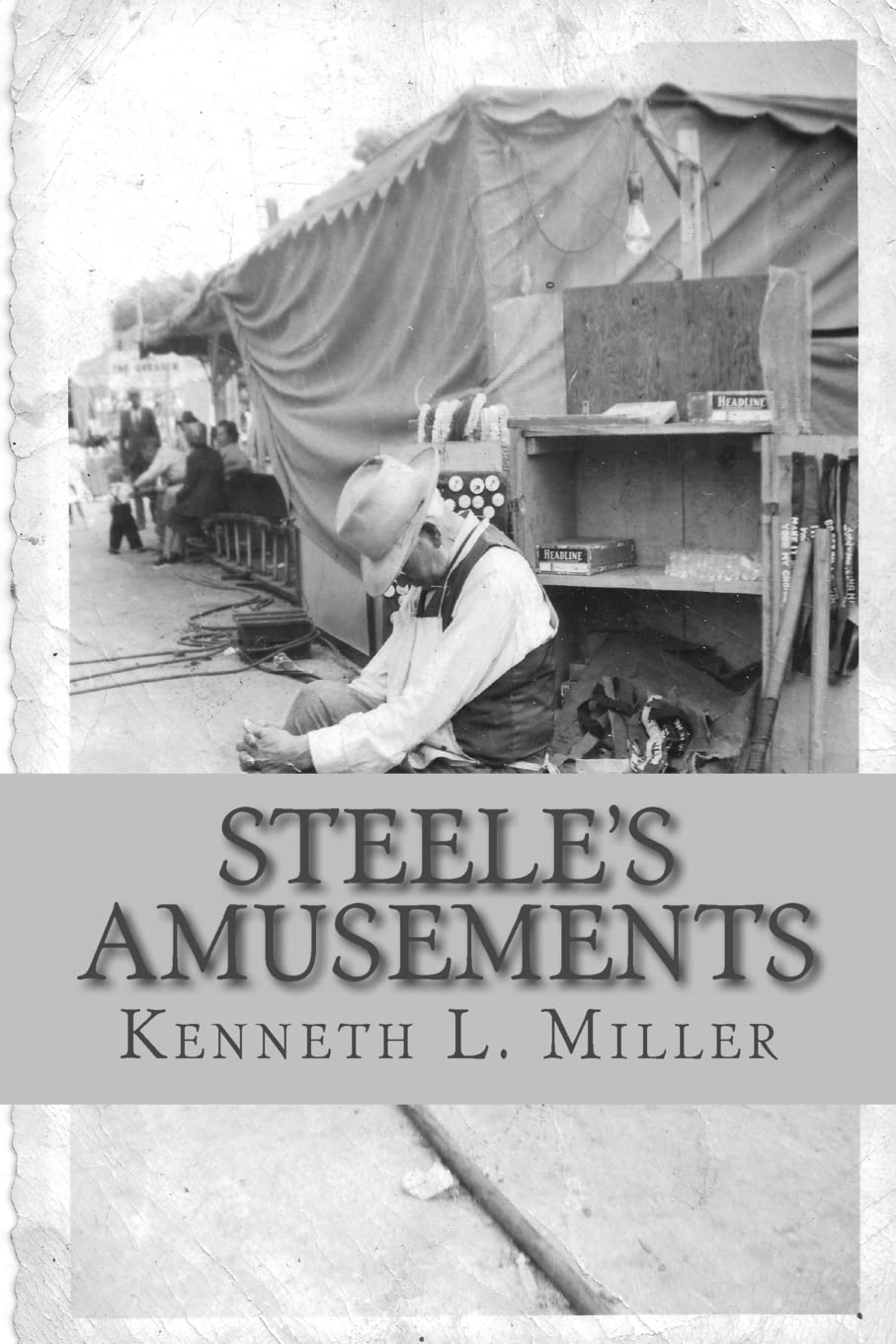 Steele's Amusements: Carnival Life on the Midway Memories