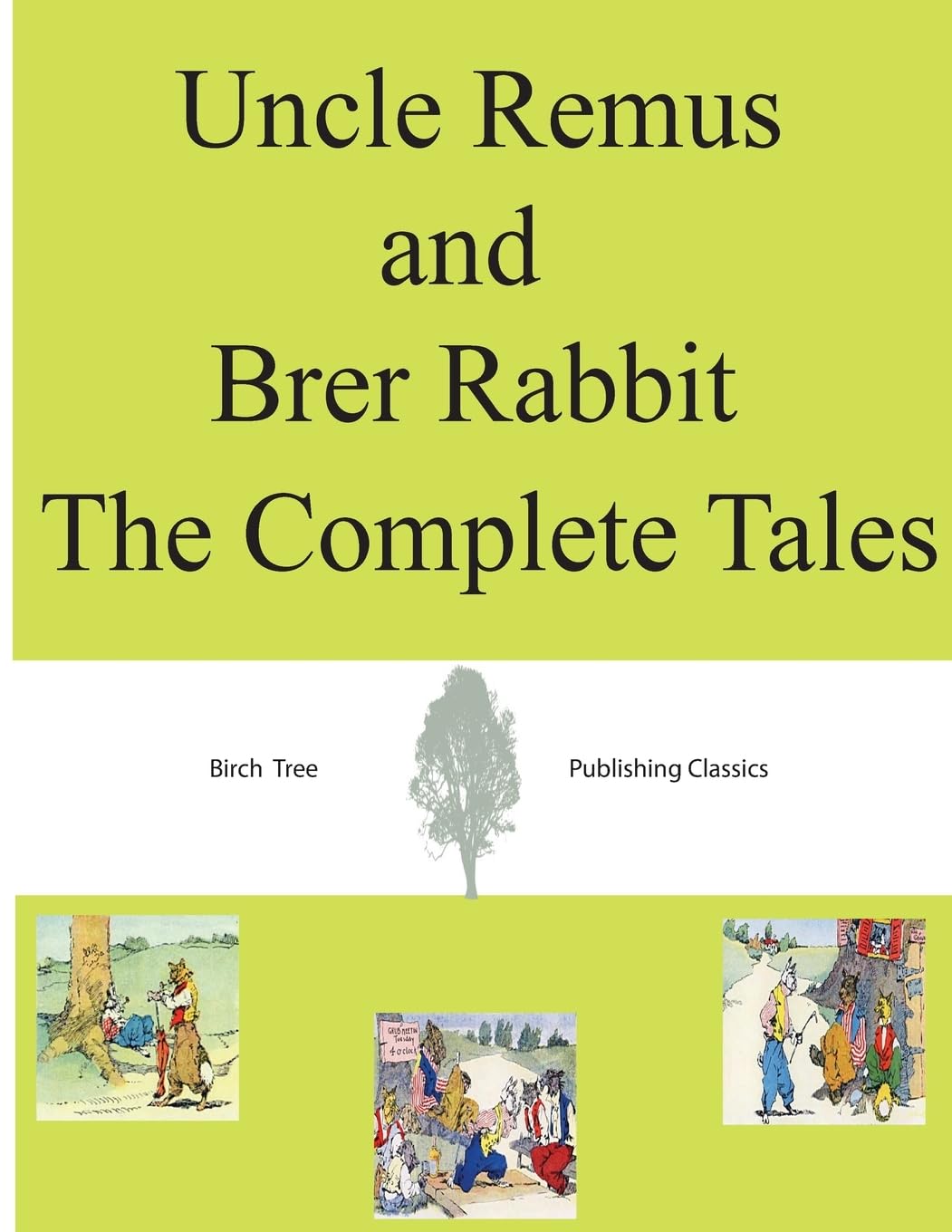 Uncle Remus and Brer Rabbit The Complete Tales Fairy Tales & Legends