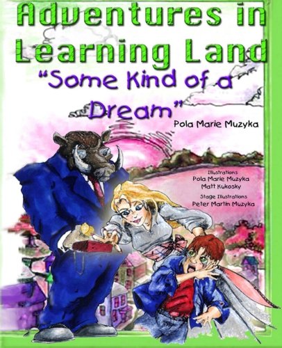 Some Kind of a Dream: When creating a stage for the school play causes a riot. (Learning Land Adventure Series, Band 2) Non-fiction