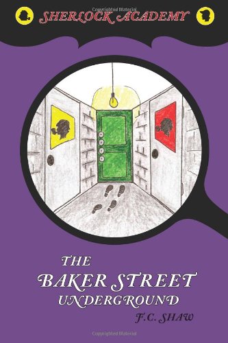 The Baker Street Underground (Sherlock Academy) Novels & Short Stories