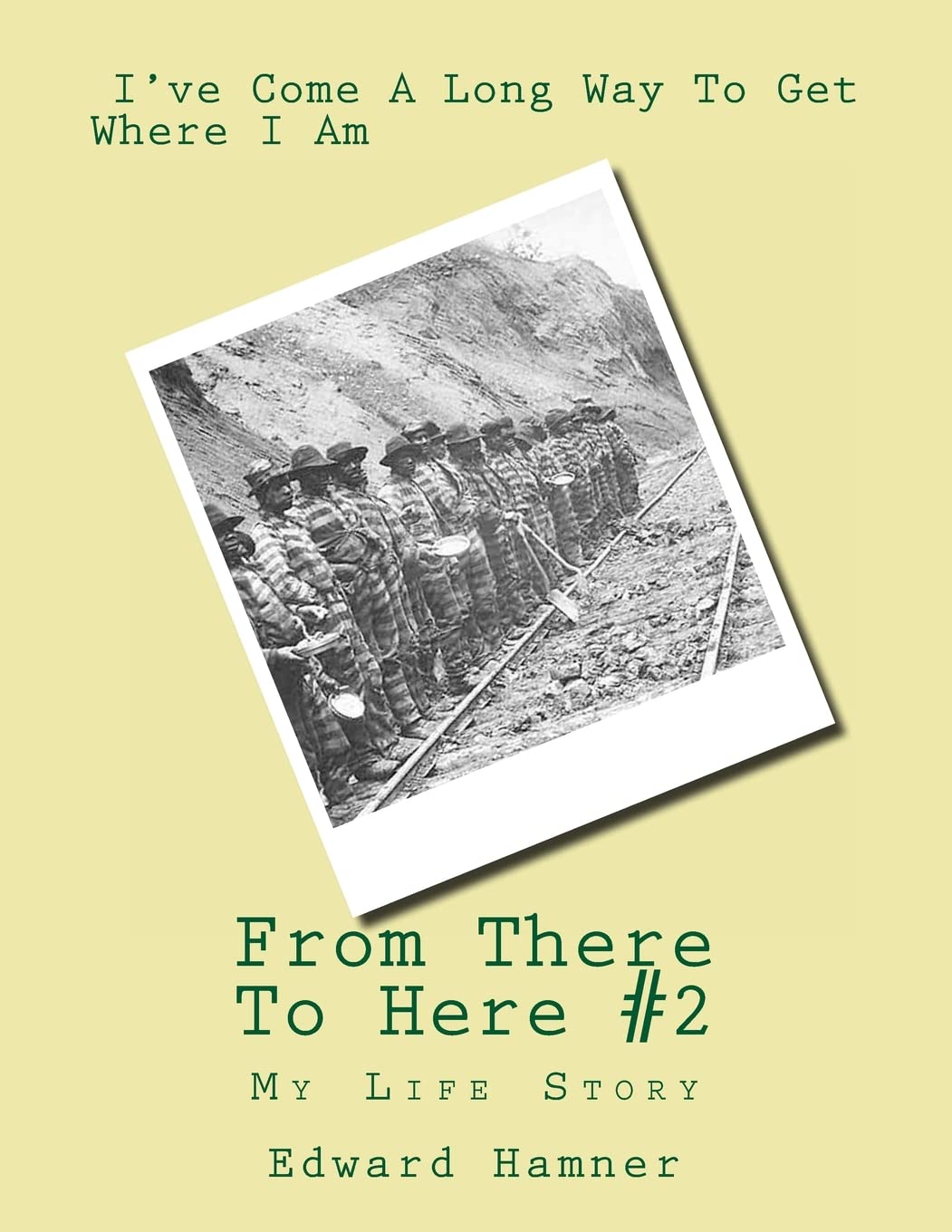 From There To Here Revised: My Life Story Memories