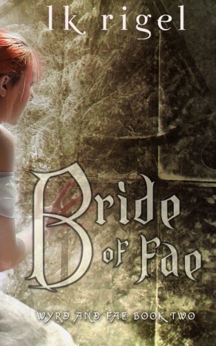 Bride of Fae (Wyrd and Fae, Band 2) Romantic Fantasy