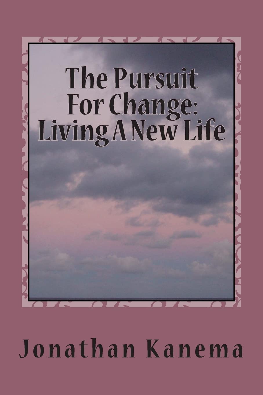 The Pursuit For Change:Living A New Life Religion & Esotericism