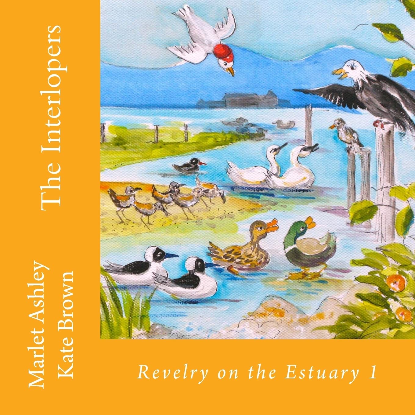 The Interlopers: Estuary birds' adventures. (Revelry on the Estuary, Band 1) Non-fiction