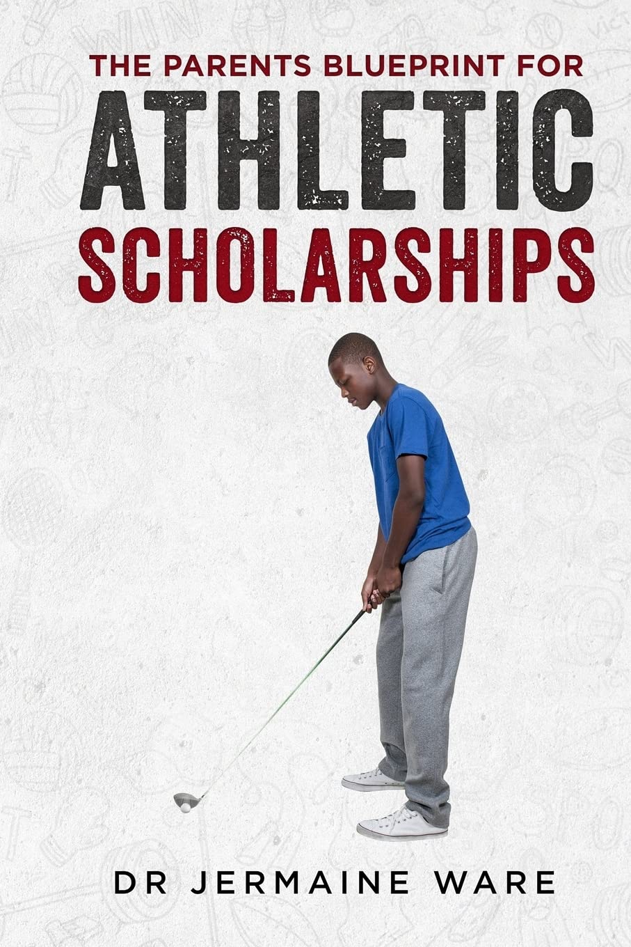 The Parents Blueprint for Athletic Scholarships: An Introduction to OUT Recruiting Leisure & Fun