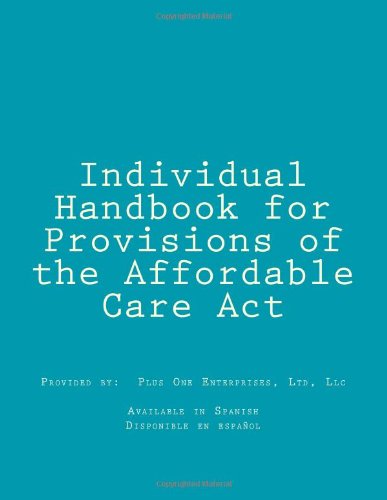 Individual Handbook for Provisions of the Affordable Care Act Learning & Reference